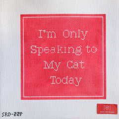 TRUNK SHOW- Stitch Rock Designs #SRD-22P I'm Only Speaking to My Cat Today - Pink