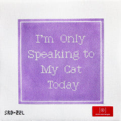 TRUNK SHOW- Stitch Rock Designs #SRD-22L I'm Only Speaking to My Cat Today - Lavender