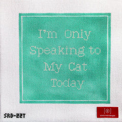 TRUNK SHOW- Stitch Rock Designs #SRD-22T I'm Only Speaking to My Cat Today - Turquoise